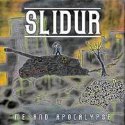 Slidur : Me and Apocalypse